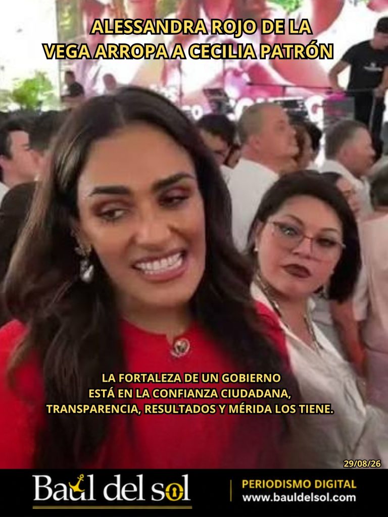 Alessandra Rojo de la Vega arropa a Cecilia Patrón: la fortaleza de un gobierno está en la confianza ciudadana, transparencia, resultados y Mérida los tiene
